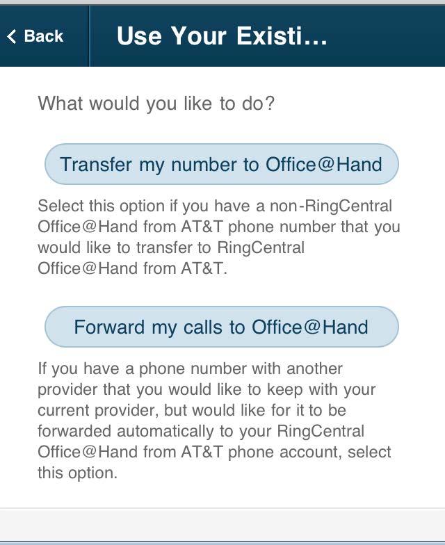 Use an Existing Number (Porting and Forwarding) You can transfer (port) eligible existing phone numbers from your current provider to your Office@Hand service, and you can forward calls to an