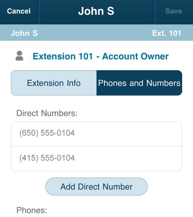 User Phones and Numbers To review and add direct numbers and phones for a user, tap Settings > Phone System > Users and select a User, then tap User Info. Tap Phones and Numbers.