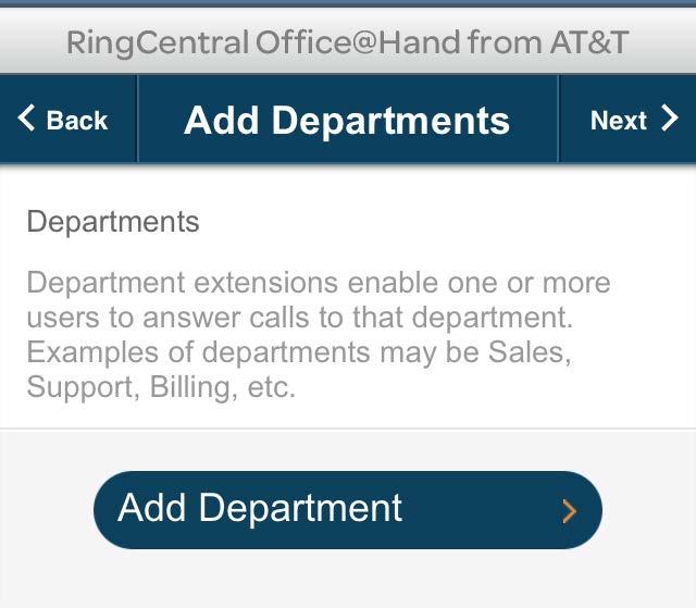 RingCentral Office@Hand from AT&T Mobile App Administrator Guide Getting Started Add Departments Give your business phone system the flexibility of a much larger organization by creating departments
