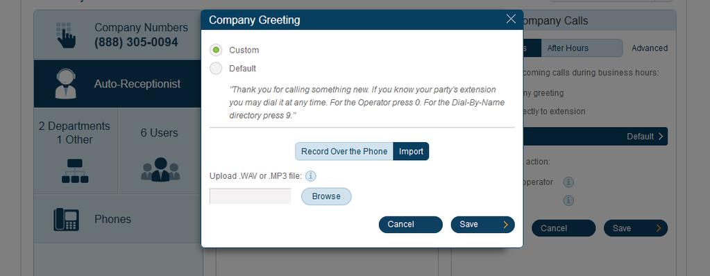 Uploading a Company Greeting from Your Computer 1 1. Under the Settings tab select Phone System. 2. Click Auto-Receptionist. 3. Select Greeting and Company Calls. 4.