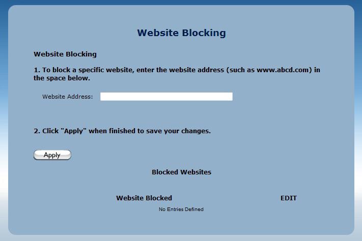 Advanced Setup Website Blocking Web site blocking is used to prevent all devices on the R3000 s network from accessing particular web sites on the Internet.