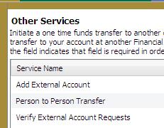 External Funds Transfer Part I Adding an External Account 1. Log in to your Online Banking profile. In the column on the left, scroll down to Services and select Other Services. 2.