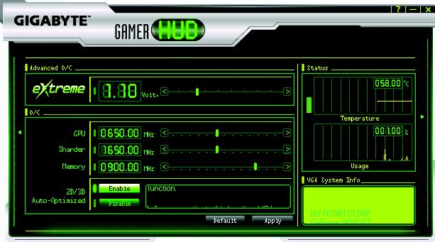 GIGABYTE Gamer HUD The GIGABYTE Gamer HUD allows you to adjust the voltage of your graphics card and the working frequency of the GPU, Shader, and video memory.