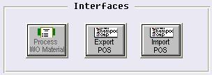Interfaces The Interfaces section contains three interface types: Process WO Material This interface is under construction.
