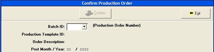 Confirm This step allows confirmation of the Production Order.