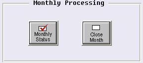 Monthly Processing This section contains the Monthly Status Inquiry and the Close Month function.