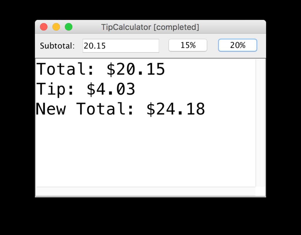 Practice: TipCalculator Let s write a program called