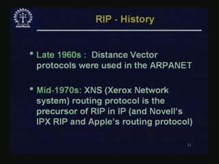 (Refer Slide Time: 18:05 to 18:26 min) A brief history: In the late 1960 s distance vectors protocols were used in the Arpanet which is the beginning of this internet era.