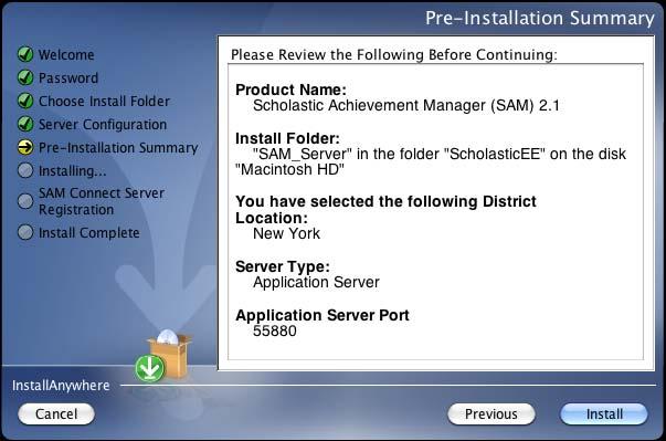 Pre-Installation Summary Screen This screen displays the system settings and resources required for the SAM Server installation. Review this screen carefully.
