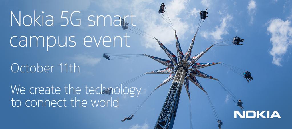 TECHNOLOGIES DEMOS Nokia Experience 14 demos Visitors can take a demo tour into the network of the future to discover live 5G network, new 5G processing boards, Cloud based architecture and platform,