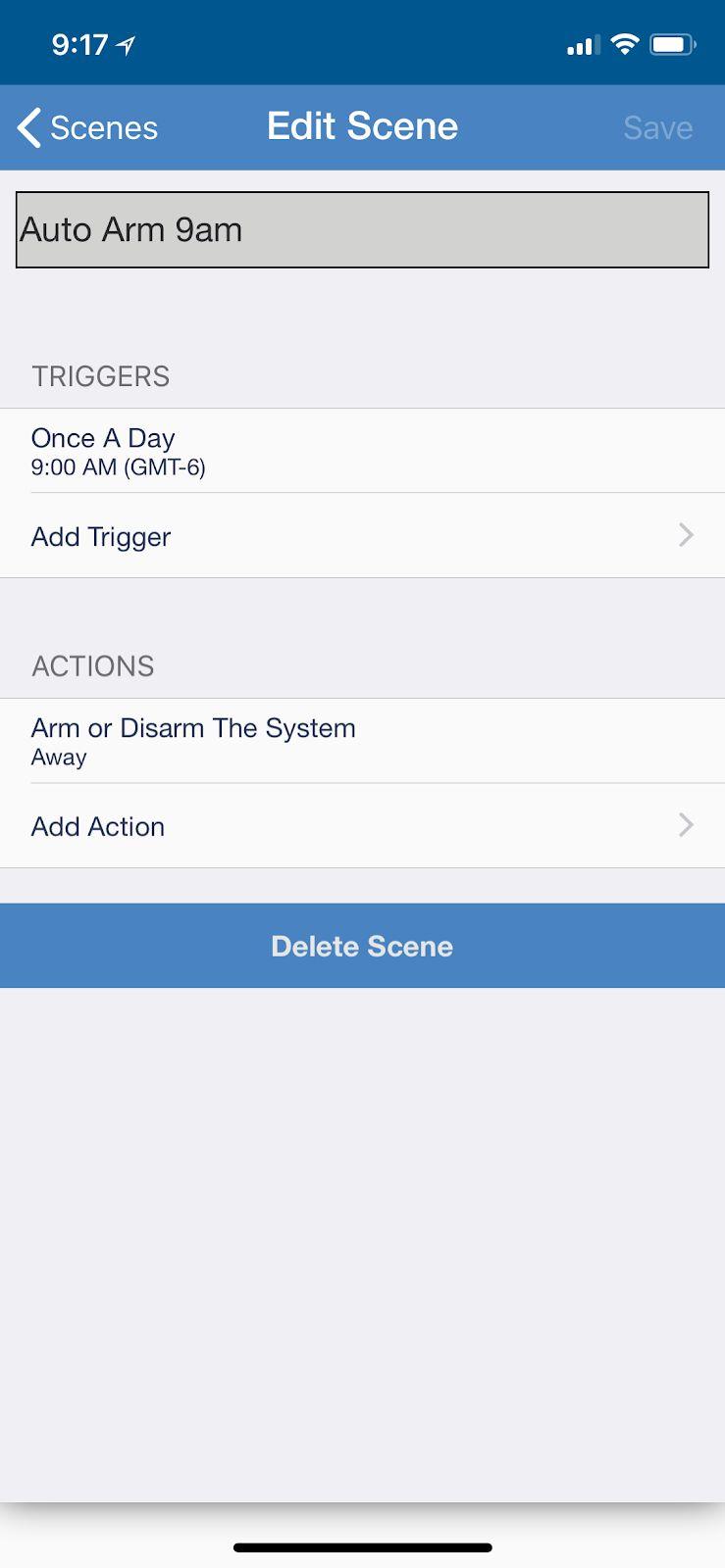 Tap Save to save your scene name. 3. Tap the Add Trigger section of the screen. 4. Triggers are the when of a scene. If any trigger is true, then the scene s actions will be executed.