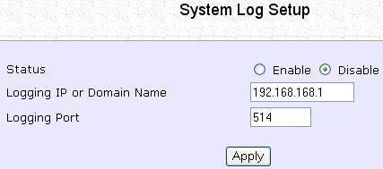 Follow these steps to setup Syslog: Step 1: Click on Syslog from the SYSTEM TOOLS menu.