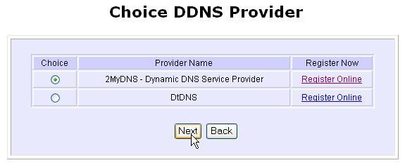 2 DDNS providers are predefined for you. You need to be connected to the Internet to register your DDNS account.