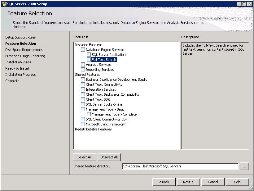 Installation Prerequisites For SQL Server Express, the Full-Text Search feature is not available in any standard version of SQL Server Express.