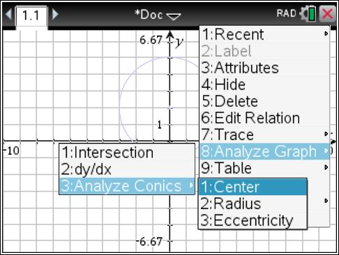 Place the grid on and notice that the center is (0, ) and the radius is 3. The TI-Nspire will also state the center and radius.