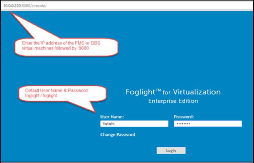 Launch Foglight for Virtualization by entering the IP address of the FMS or DBS virtual machine followed by