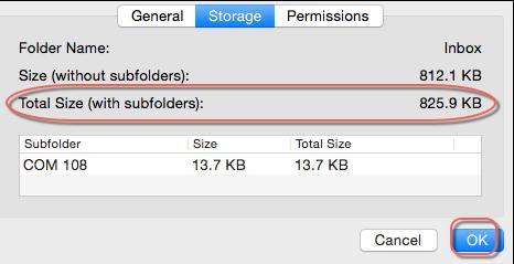 When the Storage page appears, you will see your mailbox size under Total Size (with subfolders). Click OK, when you are finished. 4.