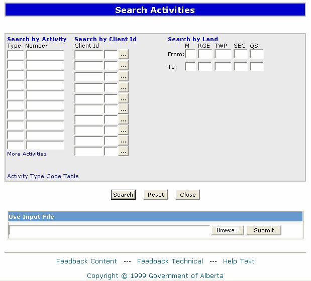 7.2 Search Options Users will be able to search for activities by, Activity Type and Number, Client Id, Land, or inserting an existing list. Valid Activity Types are: LOC, EZE, MSL, PLA, PIL, VCE.
