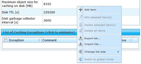 5. Example of a context menu 4.4. Apply button Please note the difference of the "List of Caching Exceptions" in Figure 4.1, Default appearance of the dialog and Figure 4.2, Dialog in the Edit Mode.