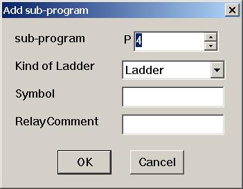The [Add sub-program] dialog box appears. Fig. 3.3.7 (b) 3. Enter [sub-program]. 4. Select [Ladder] from [Kind of Ladder]. 5.