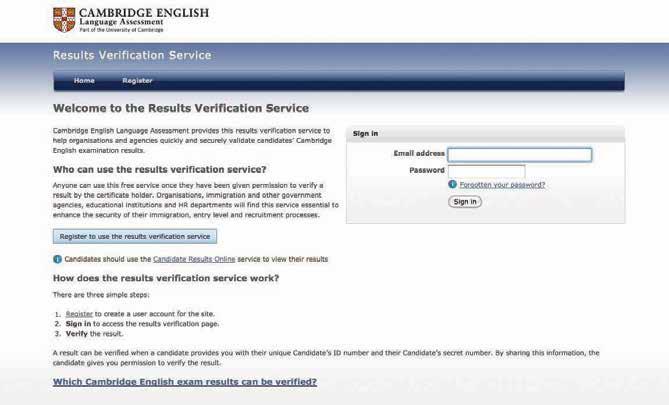 Verifying results from before 2015 2. Log in Go to www.cambridgeenglish.org/verifiers, and enter your username and password to log in. 3.