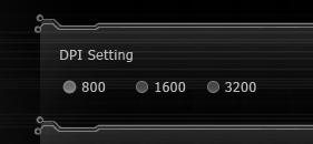 DPI SETTING Choose from 800/1600/3200 DPI settings. DPI (dots per inch) indicates the number of pixels your cursor will move for each inch of physical mouse movement.
