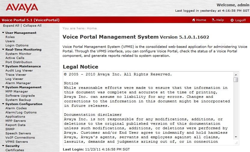 6. Configure Avaya Voice Portal The initial administration of Avaya Voice Portal and the configuration of the SIP VoIP Connection to Session Manager are assumed to be in place and will not be