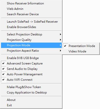 8 Projection Mode 1. The Projection Mode provides the option to support Presentation Mode and Video Mode. 2.