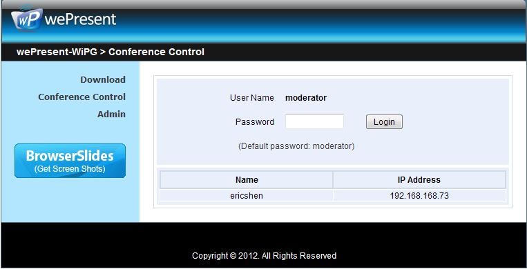 10.3 Conference Control 1. Select Conference Control function, it will show current connected sender list. 2. Enter password and then press [Login].