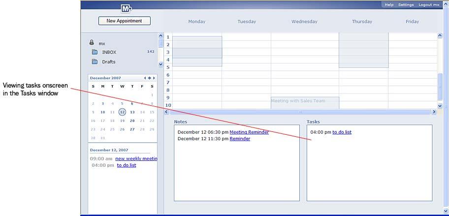 Using Tasks 3.4.1 Viewing Tasks There are several ways to view tasks. You can view accepted or personal tasks for a specific day in the Tasks window onscreen.