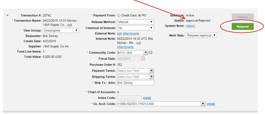 Rejected Orders If an order is returned from your Approver the Status will change to Returned. You will also notice that the green Request button has become accessible again.