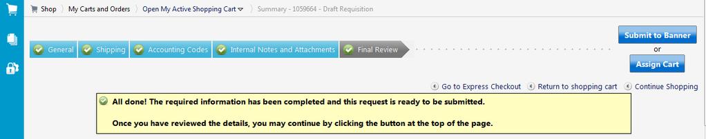 The requisition is ready to resubmit. 12. Click on the Submit to Banner button and the requisition will check Banner budget and then proceed to your department approver, if necessary.