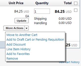 In the example below, the Move to Another Cart, Add to Draft Cart or Pending Requisition, Add Discount, Line Item History, Add to Favorites and Remove are available.