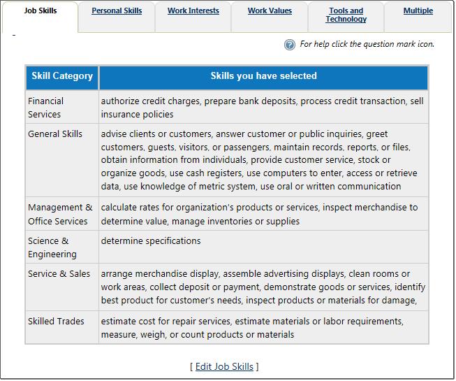 Job Skills Tab Individuals may assemble their job skills list in many ways: Using Career Services > Career Explorer > Match Your Skills > Your Job Skills Completing the Background Wizard Completing
