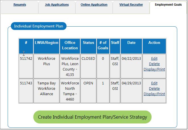 Employment Goals Tab When job seekers visit a workforce office and work with staff to focus on gaining employment, staff can create an Individual Employment Plan (IEP).