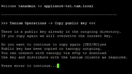 installation packages. 1. Log into the TanOS console as the user tanadmin. 2. Enter 2 to go to the Tanium Operations menu. 3.