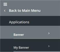 NAVIGATING BANNER MAIN MENU 1. Click the Applications icon to display the navigation menu: 2.