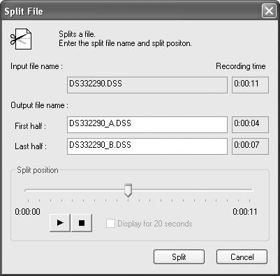 Splitting Files Set 5 Input 6 Input file name (File name before splitting.) Output file name (File name after splitting.) Playback / Stop button The display will change whenever the button is pressed.