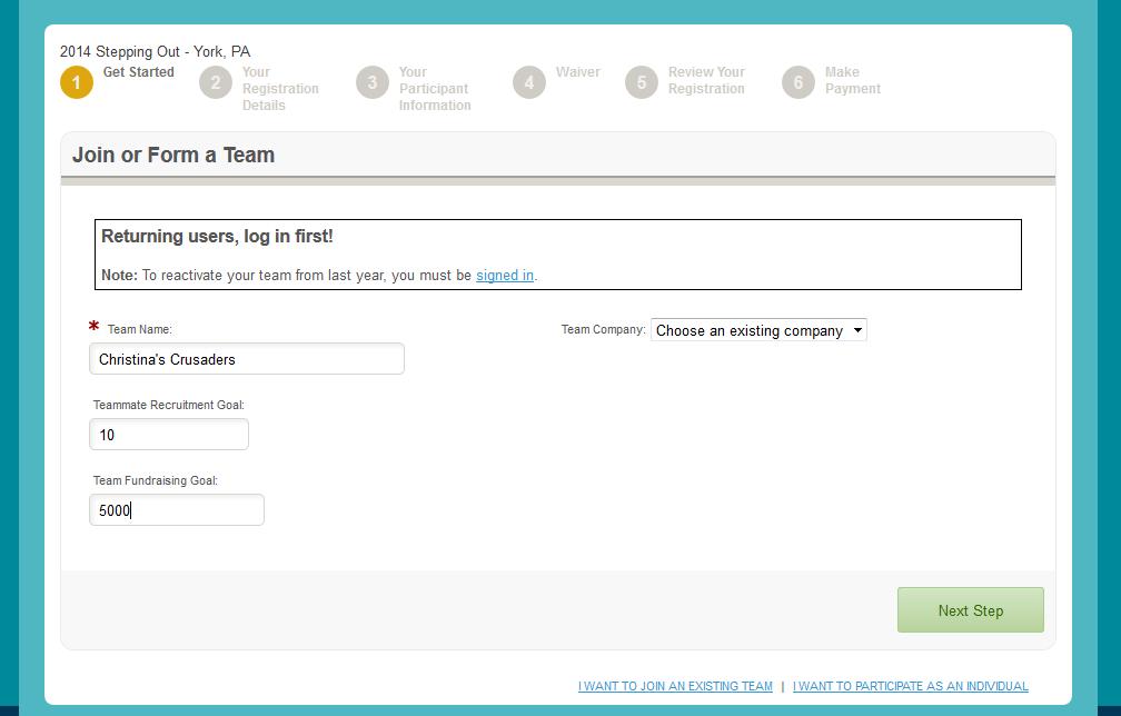 Page 3 FORM A NEW TEAM 1. To form a new team or reactivate a team from last year, start by clicking the Start a Team button. 2. Configure Your Team s Information a. Name your team b.