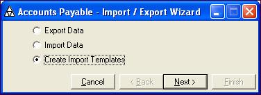 8 UTILITIES Creating Import Templates 2. Select Create Import Templates and click Next.
