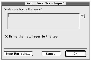 OPENLAB New Layer Task This task allows you to create a new layer. You use the Setup dialog to select a name for the new layer and to specify if you want the new layer to become the top-most layer.