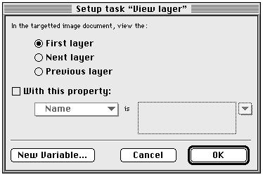 OPENLAB View Layer Task This task allows you to view a layer. The Setup dialog allows you to specify which layer you want to view - the first, next or previous layer in the targeted image document.