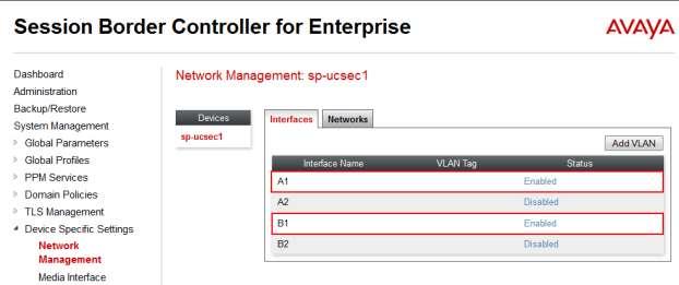 To enable the interfaces, first navigate to Device Specific Settings Network Management in the left pane and select the device being managed in the center pane.
