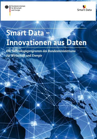 Smart Data - BMWi research programme Title: Smart Data Innovations from Data Term: 11/2014-11/2017