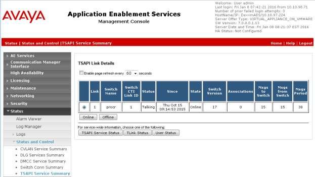 8.2. Verify Avaya Aura Application Enablement Services On Application Enablement Services, verify the status of the TSAPI link by selecting Status Status and Control