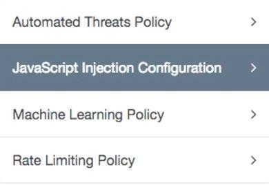 Web Security Overview Settings Protect Your Content JavaScript Injection Configuration JavaScript (JS) injection lets Distil insert a script into HTML pages served from your website, providing