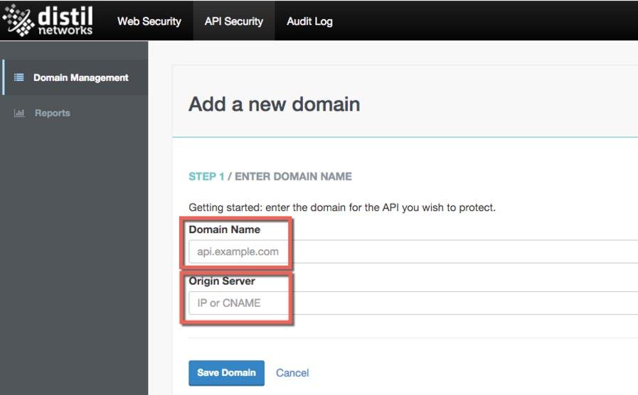 ADDING A DOMAIN 1) Log in to the Distil Portal. 2) Click API Security on the top banner menu.