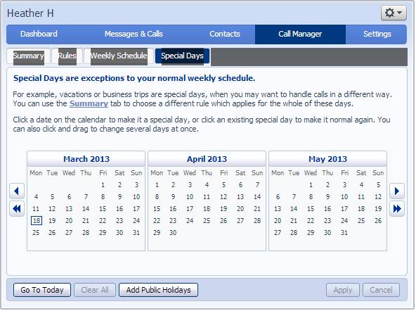 6.4 Special Days (Holidays) The Special Days tab allows the users to set dates that are exceptions to their normal weekly schedule, for example holidays, vacations or business trips.