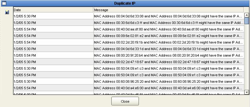 Chapter 4 Viewing Duplicate IP Addresses To display duplicate IP addresses in your network, select View > Duplicate IP. The Duplicate IP table opens in the Dialog Area. Figure 4-1.