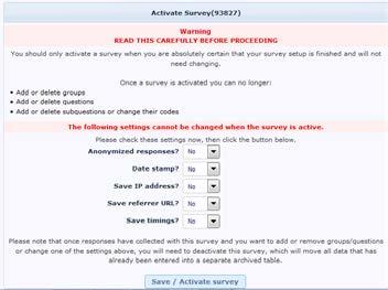 Activating a survey does a number of things: It creates a separate database table to hold all survey responses It allows people to enter data into that